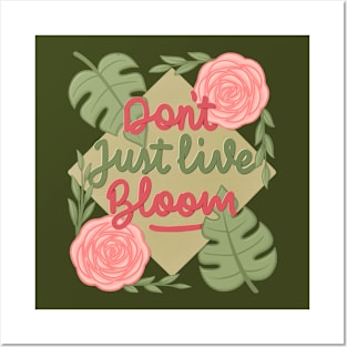 don't just live bloom! Posters and Art